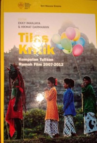 Tilas Kritik. Kumpulan Tulisan Rumah Filam 2007-2012. Jilid 2