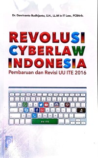 Revolusi Cyberlaw Indonesia: Pembaruan dan Revisi UU ITE 2016