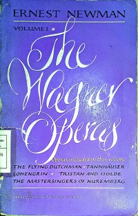 The Wagner Operas. Volume 1
