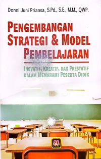 Pengembangan Strategi & Model Pembelajaran.Inovatif, Kreatif, dan Prestatif Dalam Memahami Peserta Didik