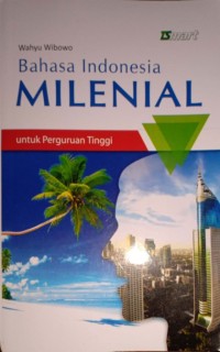 Bahasa Indonesia Milenial untuk Perguruan Tinggi