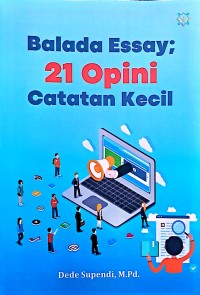 Balada Essay; 21 Opini Catatan Kecil