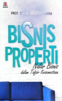 Bisnis Properti. Nalar Bisnis dalam Tafsir Kesemestaan