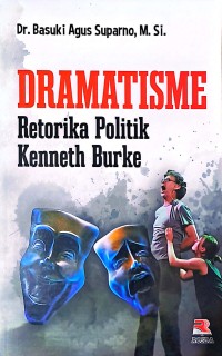 Dramatisme Retorika Politik Kenneth Burke