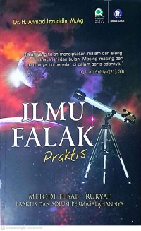 Ilmu Falak Praktis: Metode Hisab - Rukyat Praktis Dan Solusi Permasalahannya