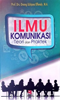 Ilmu Komunikasi Teori dan Praktek
