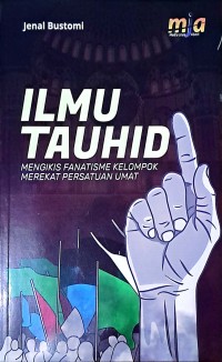 Ilmu Tauhid: Mengikis Fanatisme Kelompok Merekat Persatuan Umat