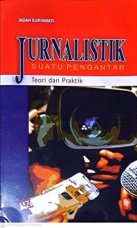 Jurnalistik Suatu Pengantar: Teori Dan Praktik