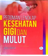 Pedoman Lengkap Kesehatan Gigi dan Mulut