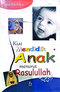 Kiat Mendidik Anak Menurut Rasulullah