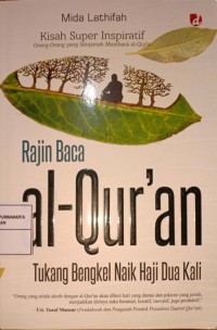 Rajin Baca Al-Qur'an. Tukang Bengkel Naik Haji Dua Kali