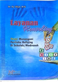 Layanan Konseling: Untuk Menangani Perilaku Bullying di Sekolah/ Madrasah