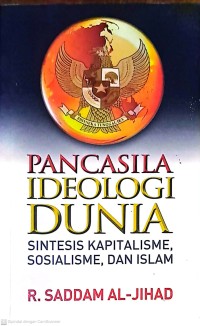 PAncasila Ideologi Dunia: Sintesis Kapitalisme, Sosialisme, Dan Islam