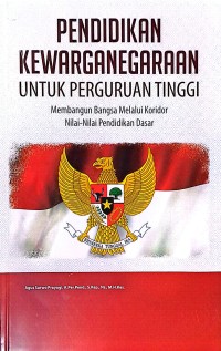Pendidikan Kewarganegaraan Untuk Perguruan Tinggi: Membangun Bangsa Melalui Koridor Nilai-Nilai Pendidikan Dasar