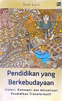 Pendidikan yang Berkebudayaan: Histori, Konsepsi, dan Aktualisasi Pendidikan Tranformatif