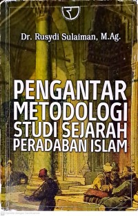Pengantar Metodologi Studi Sejarah Peradaban Islam