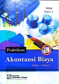 Praktikum Akuntansi Biaya Buku 1 - Kasus