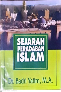 Sejarah Peradaban Islam. Dirasah Islamiyah II