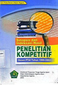 Sinopsis dan Indeksasi Penelitian Kompetitif Dosen PTAI Tahun 1999-2003