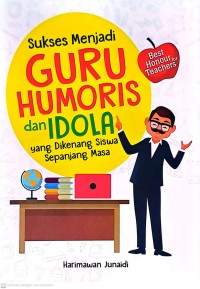 Sukses Menjadi Guru Humoris dan Idola yang Dikenang Siswa Sepanjang Masa