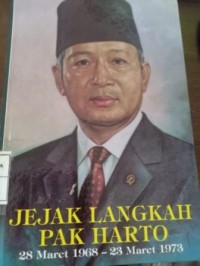 Image of Jejak Langkah Pak Harto. 28 Maret 1968-23 Maret 1973