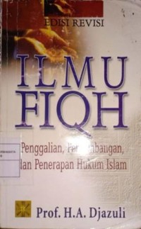 Image of Ilmu Fiqh. Penggalian, Perkembangan dan Penerapan Hukum Islam