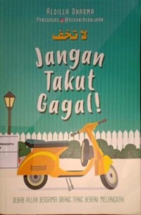 Image of Jangan Takut Gagal. Sebab Allah Bersama Orang Yang Berani Melangkah