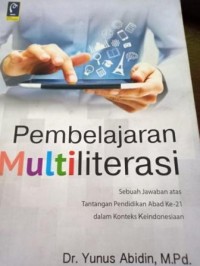 Image of Pembelajaran Multiliterasi. Sebuah Jawaban Atas Tantangan Pendidikan Abad Ke-21 dalam Konteks Keindonesiaan