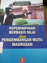Image of kepemimpinan Berbasis Nilai dan Pengembangan Mutu Madrasah