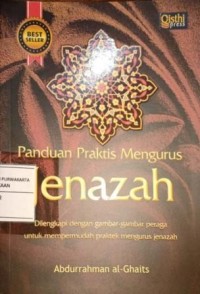 Image of Panduan Praktis Mengurus Jenazah. Dilengkapi Dengan Gambar-Gambar Peraga Untuk Mempermudah Praktek megurus Jenazah