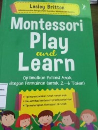 Image of Montessori  Play And Learn Optimalkan Potensi Anak Dengan Permainan ( Untuk 2-6 Tahun )