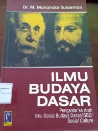 Image of Ilmu Budaya Dasar. Pengantar ke Arah Ilmu Sosial Budaya Dasar/ISBD/Social Culture