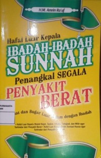 Image of Hafal Luar Kepala Ibadah-Ibadah Sunnah Penangkal Segala Penyakit Berat