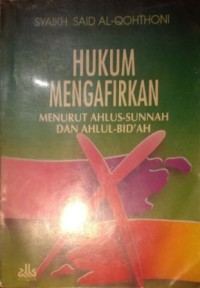 Image of Hukum Mengafirkan Menurut Ahlus-Sunnah Dan Ahlul-Bid'ah