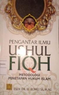 Image of Pengantar Ilmu Ushul Fiqh. Metodologi Penetapan Hukum Islam