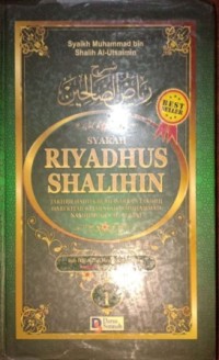 Image of Syarah Riyadhus Shalihin. Takhrij Hadits Berdasarkan Takhrij Dari Kitab-Kitab Syaikh Muhammad Nashiruddin Al-Albani