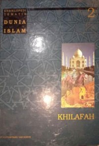 Image of Ensiklopedi Tematis Dunia Islam Jilid 2. Khilafah