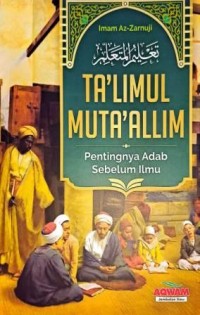 Image of Ta'limul Muta'alim. Pentingnya Adab Sebelum Ilmu