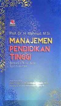 Image of Manajemen Pendidikan Tinggi Berbasis Nilai-Nilai Spiritualitas