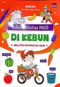 Image of Buku Aktivitas PAUD Di Kebun, Melatih Kecerdasan Anak
