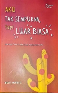Image of Aku Tak Sempurna, tapi Luar Biasa (Motivasi Terpilih dan Kisah Nyata Inspiratif)