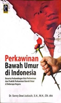 Image of Perkawinan Bawah Umur di Indonesia. Beserta Perbandingan Usia Perkawinan dan Praktik Perkawinan Bawah Umur di Beberapa Negara