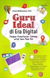 Image of Guru Ideal di Era Digital. Panduan Pemanfaatan Teknologi untuk Guru Masa Kini