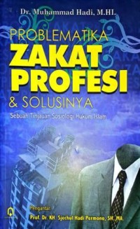 Image of Problematika Zakat Profesi & Solusinya. Sebuah Tinjauan Sosiologi Hukum Islam