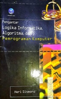 Image of Pengantar Logika Informatika, Algoritma, dan Pemograman Komputer
