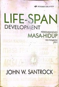 Image of Life-Span Development. Perkembangan Masa-Hidup. Edisi Ketigabelas Jilid 1