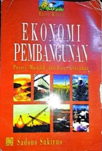 Image of Ekonomi Pembangunan. Proses, Masalah, dan Dasar Kebijakan