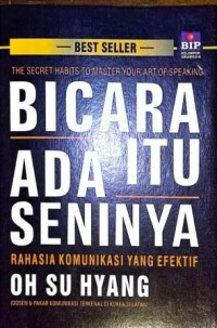 Image of Bicara Itu Ada Seninya. Rahasia Komunikasi Yang Efektif