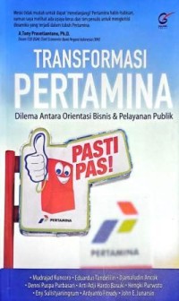 Image of Transformasi Pertamina. Dilema Antara Orientasi Bisnis & Pelayanan Publik