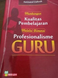 Image of Membangun Kualitas Pembelajaran Melalui Dimensi Profesionalisme Guru